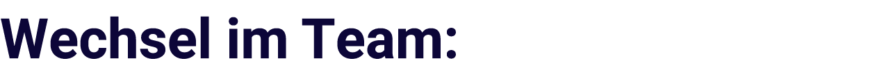 Wechsel im Team: