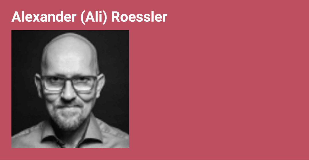 Alexander (Ali) Roessler ￼