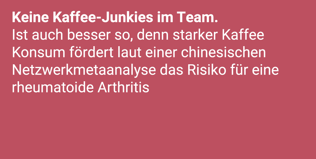 Keine Kaffee Junkies im Team. Ist auch besser so, denn starker Kaffee Konsum f rdert laut einer chinesischen Netzwerk...