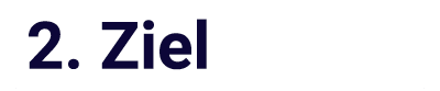 2. Ziel