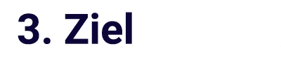 3. Ziel