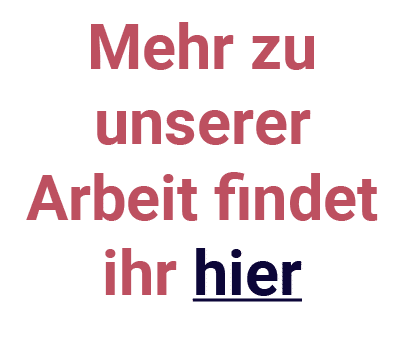 Mehr zu unserer Arbeit findet ihr hier